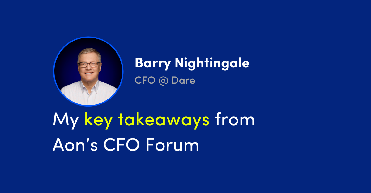 Dare's CFO Barry Nightingale Shares His Key Takeaways From Aon’s CFO ...